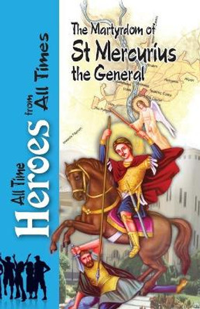 The Martyrdom Of Saint Mercurius The General by St Shenouda Press 9780648575436