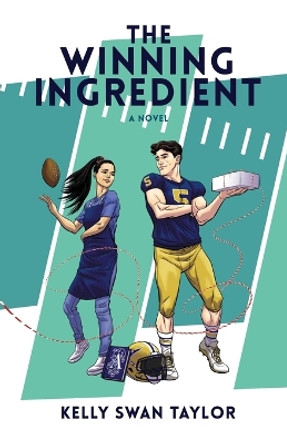 The Winning Ingredient by Kelly Swan Taylor 9781737624424