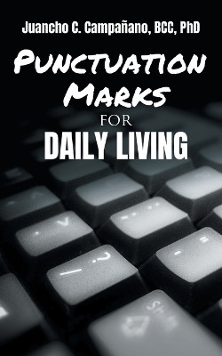Punctuation Marks for Daily Living by Juancho C Campañano 9781641337168