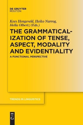 The Grammaticalization of Tense, Aspect, Modality and Evidentiality: A Functional Perspective by Kees Hengeveld 9783110655674