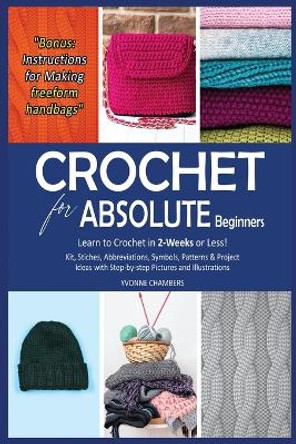 Crochet for Absolute Beginners by Yvonne Chambers 9781954407442