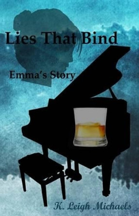 Lies That Bind: Emma's Story by K Leigh Michaels 9781943247028