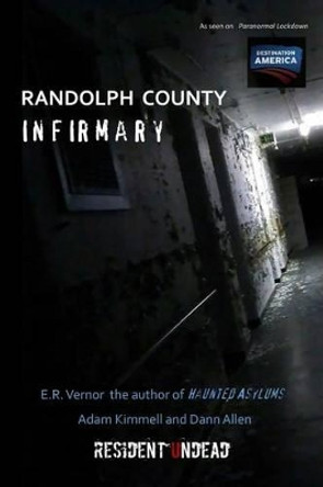 Randolph County Infirmary by E R Vernor 9781535390682