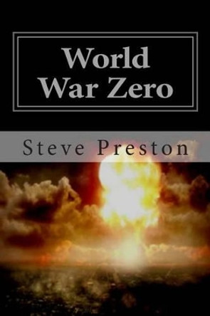 World War Zero by Steve Preston 9781502446053