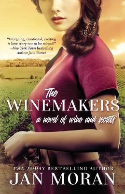 The Winemakers: A Novel of Wine and Secrets by Jan Moran 9781951314125