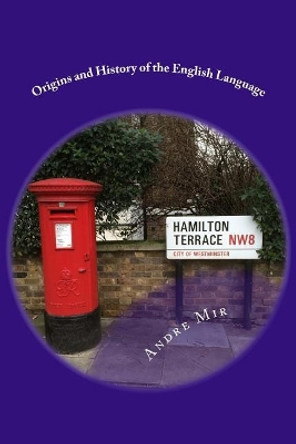 Origins and History of the English Language by Peter McPhee 9781539489467