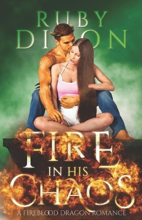 Fire In His Chaos: A Post-Apocalyptic Romance by Ruby Dixon 9798631043077