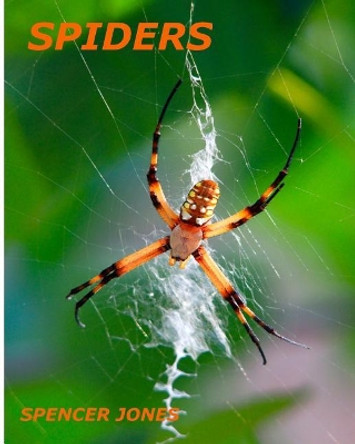 Spiders: Fun Facts & Amazing Pictures - Learn About Snakes by Spencer Jones 9781981646845