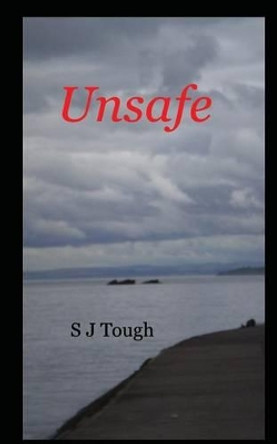 Unsafe by S J Tough 9781320962780