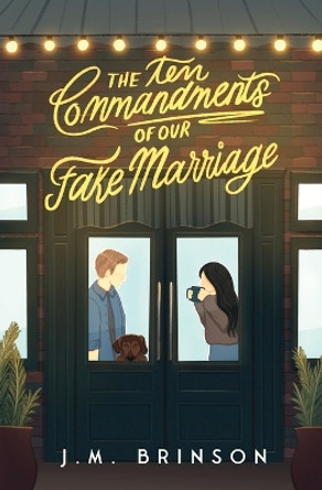 The Ten Commandments of Our Fake Marriage by J M Brinson 9798890749000