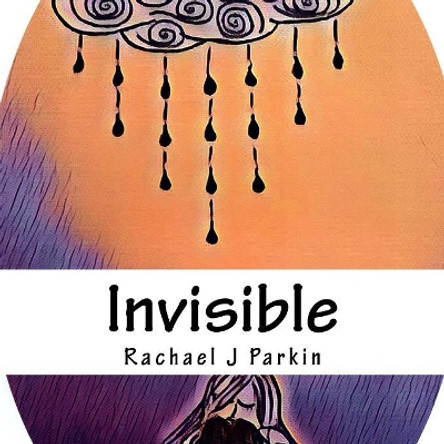 Invisible by Rachael J Parkin 9781985089433