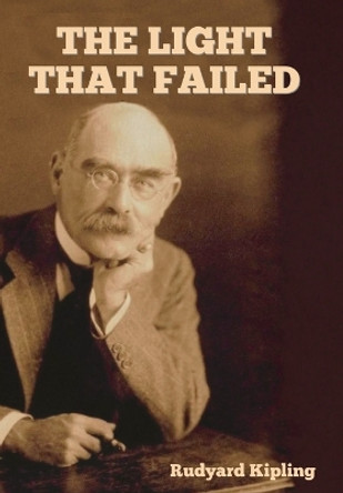 The Light That Failed by Rudyard Kipling 9798889420422