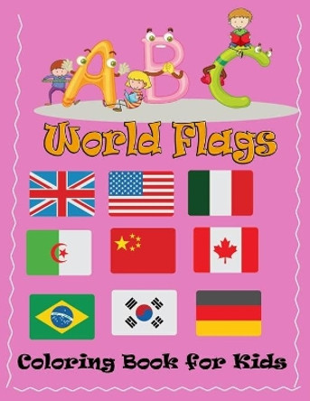 ABC World Flags Coloring Book for Kids: A great book for playing and learning about Alphabet Countries Flags(Cute Coloring Books) by Monika Publishing 9798575980766