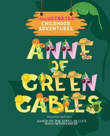 Anne of Green Gables: Illustrated. Childhood Adventures (based on the beloved novel by Lucy Maud Montgomery) Ages 3+ by Lucy Maud Montgomery 9783755122340