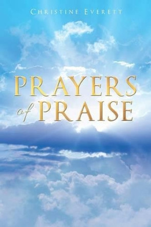 Prayers of Praise by Christine Everett 9781681398709