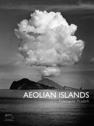 The Aeolian Islands by Giancario Pradelli 9788874392421