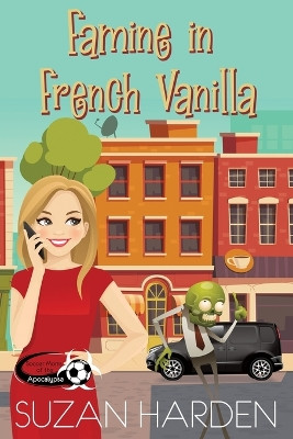 Famine in French Vanilla by Suzan Harden 9781649180162