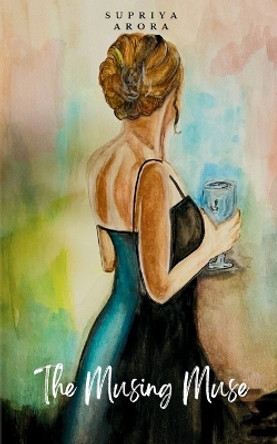 The Musing Muse by Supriya Arora 9789358315677