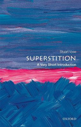 Superstition: A Very Short Introduction by Stuart Vyse