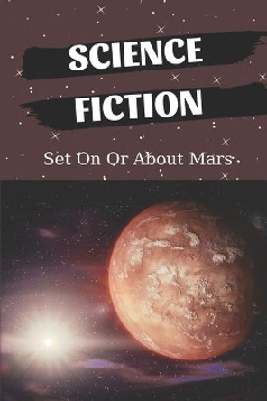 Science Fiction: Set On Or About Mars: Adventure Novel Series by Vida Southers 9798539082987