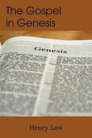 The Gospel in Genesis by Henry Law 9781612037868