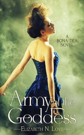 Army Of The Goddess by Elizabeth N Love 9784867512036