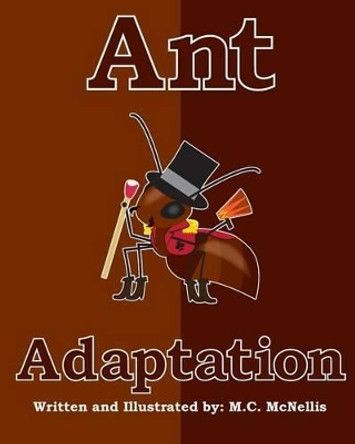 Ant Adaptation by M C McNellis 9781493584956