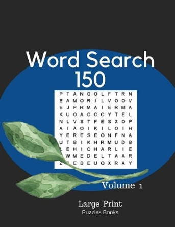 Word Search 150 Large Print Puzzles Books Volume 1: Large Print Word-Finds Games Easy Puzzle Book by Alishia Ewens 9781977797094