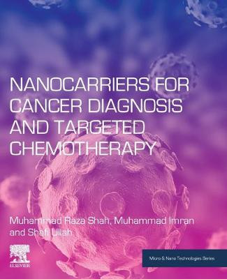 Nanocarriers for Cancer Diagnosis and Targeted Chemotherapy by Muhammad Raza Shah
