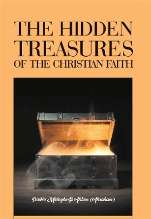 The Hidden Treasures of the Christian Faith by Midagbodji Ablam 9781913247058