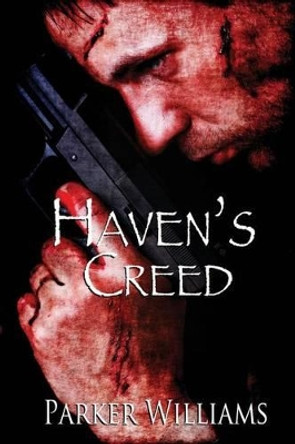 Haven's Creed by Parker Williams 9781941841402