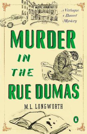 Murder In The Rue Dumas: A Verlaque and Bonnet Mystery by M. L. Longworth
