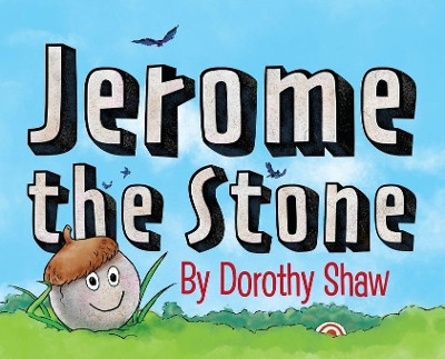 Jerome the Stone by Dorothy Shaw 9781732771338