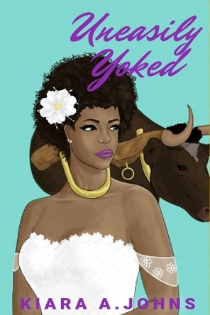 Uneasily Yoked by Robert J Johns 9781734194845