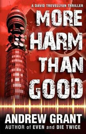 More Harm Than Good by Andrew Grant 9781478250913