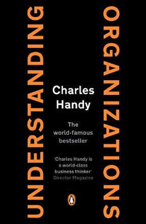 Understanding Organizations by Charles Handy