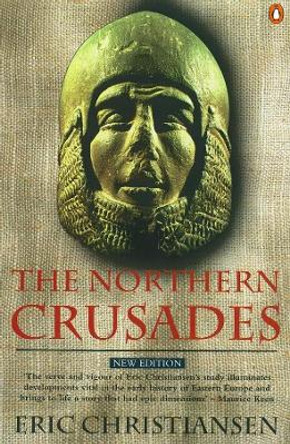 The Northern Crusades by Eric Christiansen