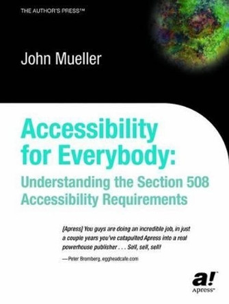 Accessibility for Everybody: Understanding the Section 508 Accessibility Requirements by Mueller 9781590590867