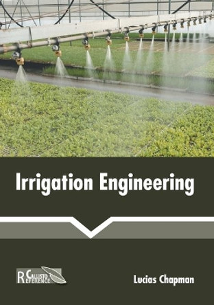 Irrigation Engineering by Lucias Chapman 9781641165389