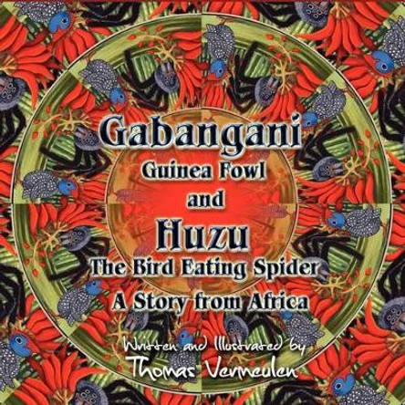 Gabangani Guinea Fowl and Huzu the Bird Eating Spider by Thomas Vermeulen 9781606937419