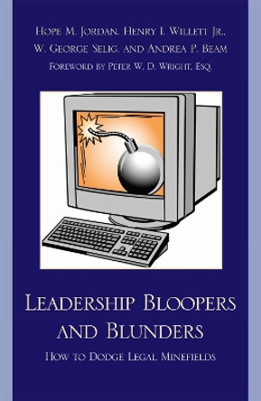 Leadership Bloopers and Blunders: How to Dodge Legal Minefields by Hope M. Jordan 9781607091332