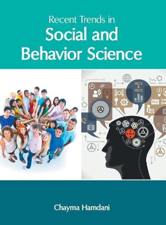 Recent Trends in Social and Behavior Science by Chayma Hamdani 9781632407320