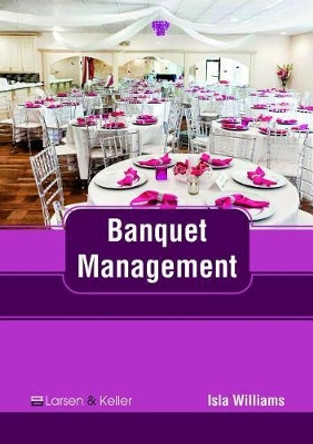 Banquet Management by Isla Williams 9781635497267
