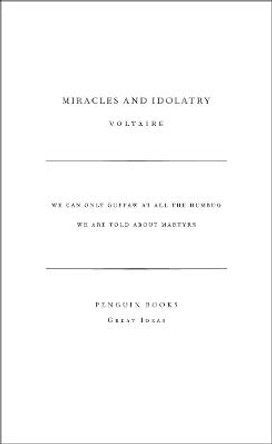 Miracles and Idolatry by Voltaire