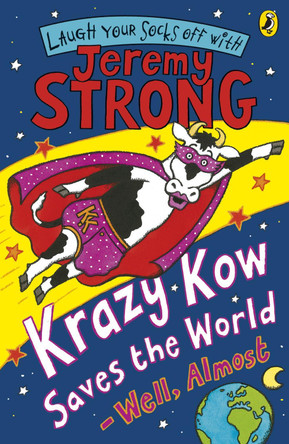 Krazy Kow Saves the World - Well, Almost by Jeremy Strong