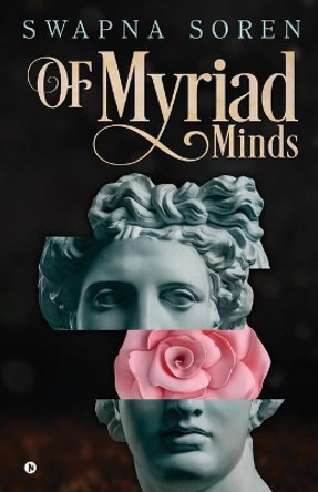 Of Myriad Minds by Swapna Soren 9781645870517