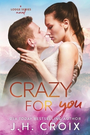 Crazy For You by J H Croix 9781954034037