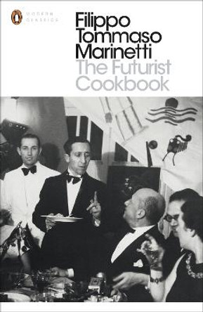 The Futurist Cookbook by Filippo Tommaso Marinetti