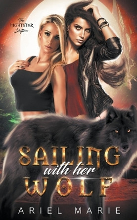 Sailing With Her Wolf by Ariel Marie 9781956602326