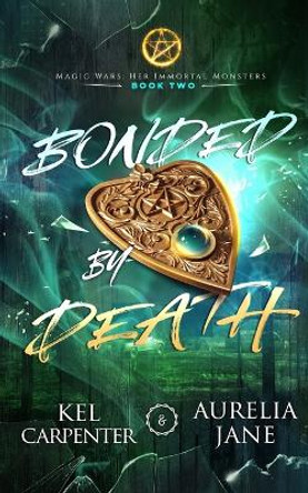 Bonded by Death: A Steamy Why Choose Paranormal Romance by Kel Carpenter 9781957953076